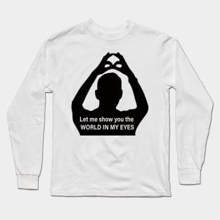 World in my eyes Long Sleeve T-Shirt